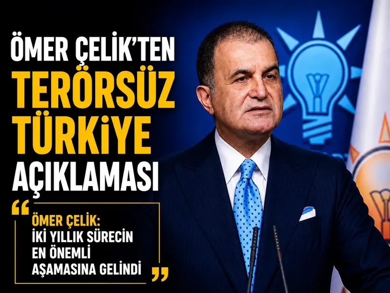 Ömer Çelik: İki yıllık sürecin en önemli aşamasına gelindi