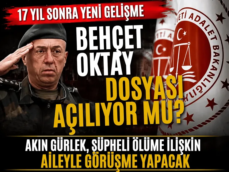 Akın Gürlek, Behçet Oktay’ın ölüm dosyasını görüşecek