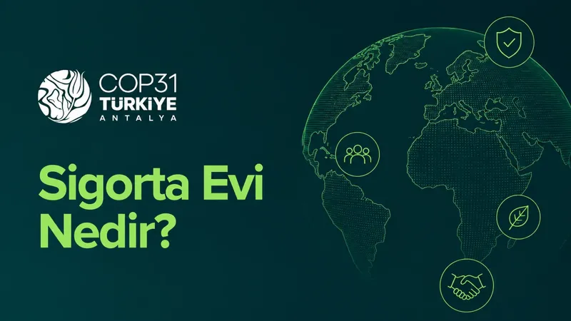 Dünyanın sigorta liderleri COP31'de bir araya geliyor