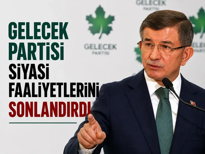 Gelecek Partisi siyasi faaliyetlerini sonlandırdı