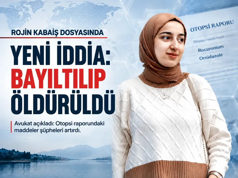 Rojin Kabaiş dosyasında yeni iddia: Avukat açıkladı