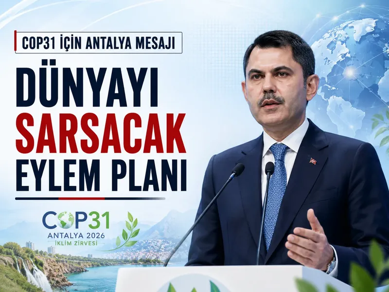 Kurum’dan çarpıcı COP31 sözleri: Tarihi baştan yazacağız