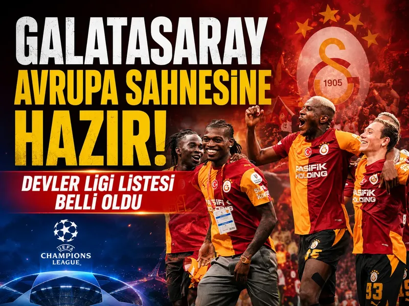 Galatasaray Avrupa sahnesine hazır! Devler Ligi listesi belli oldu