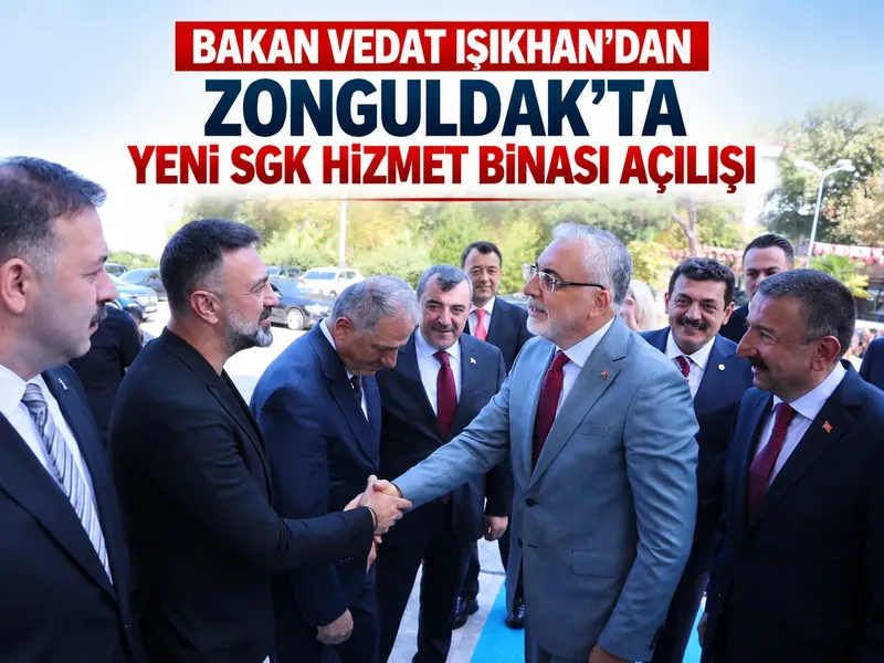 Bakan Vedat Işıkhan'dan Zonguldak'ta yeni SGK hizmet binası açılışı