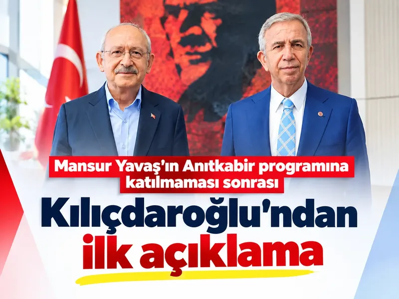 Mansur Yavaş’ın Anıtkabir programına katılmaması sonrası Kılıçdaroğlu'dan ilk açıklama