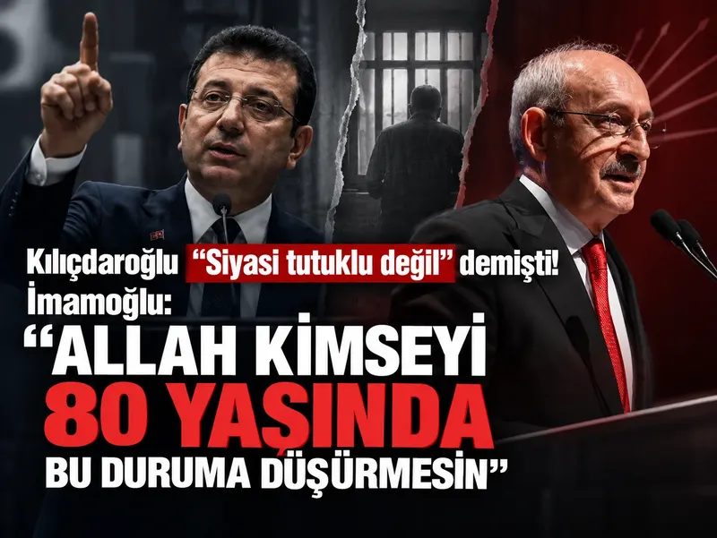 Kılıçdaroğlu “Siyasi tutuklu değil” demişti! İmamoğlu: “Allah kimseyi 80 yaşında bu duruma düşürmesin”