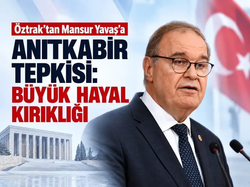 Öztrak’tan Mansur Yavaş’a Anıtkabir tepkisi: Büyük hayal kırıklığı